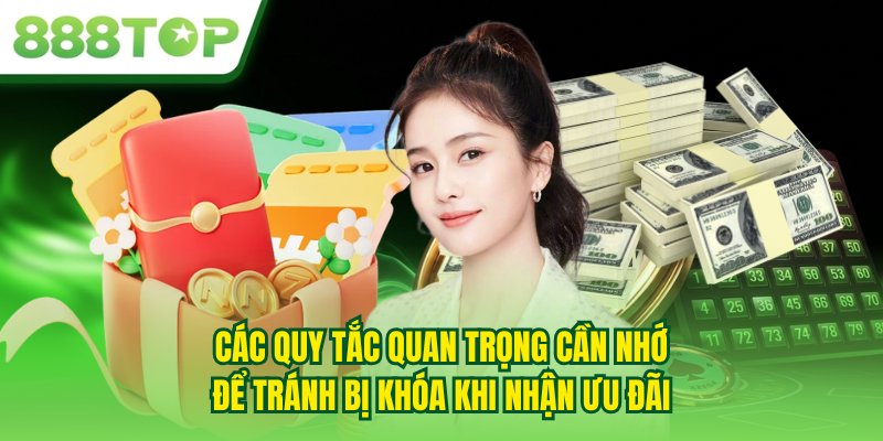 Các quy tắc quan trọng cần nhớ để tránh bị khóa khi nhận ưu đãi