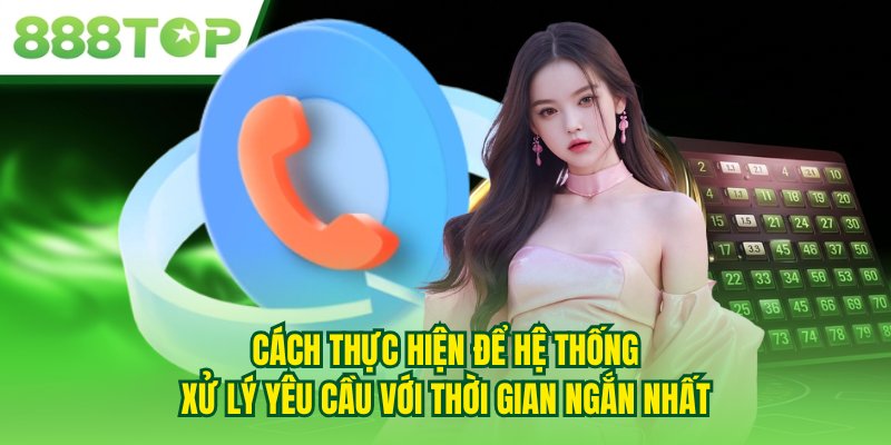 Cách thực hiện để hệ thống xử lý yêu cầu với thời gian ngắn nhất